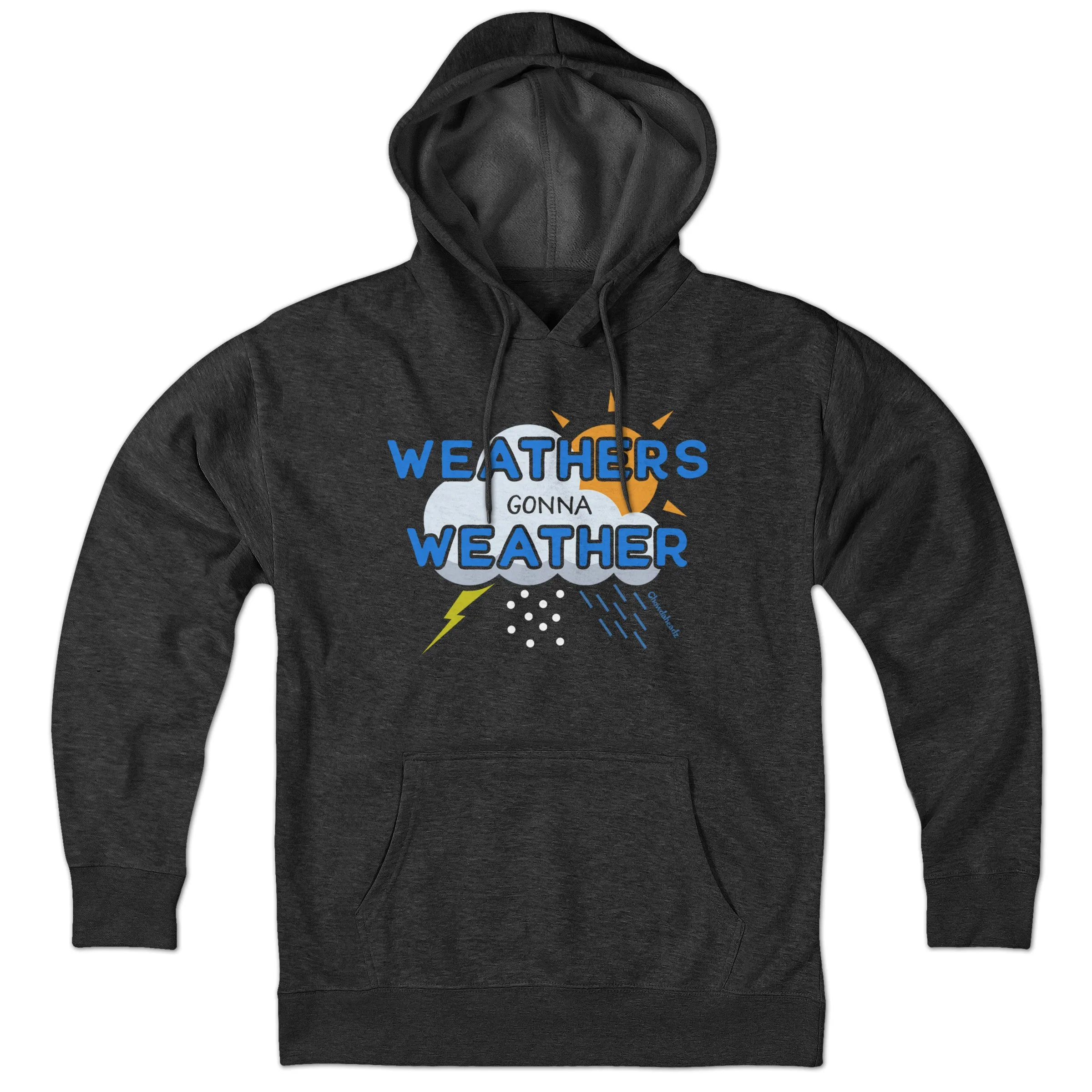 Weathers Gonna Weather Hoodie